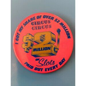 VINTAGE PROMO PINBACK BUTTON CIRCUS CIRCUS CASINO - SLOTS